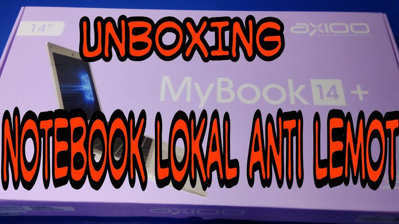 UNBOXING Notebook Axioo MyBook 14 + || Layar FHD ||SSD Visipro ANTI
