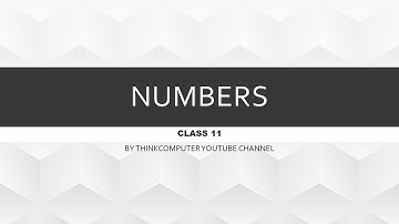 Numbers | Class 11 | ThinkComputer