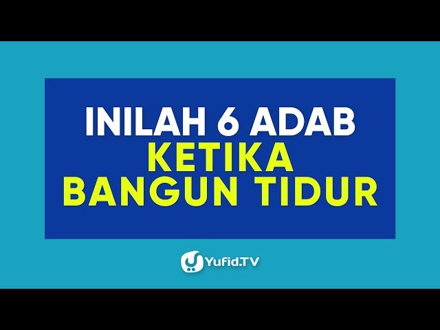 Bangun Tidur 6 Adab Bangun Tidur Yang Wajib Kamu Ketahui Poster Dakwah Yufid Tv Youtube