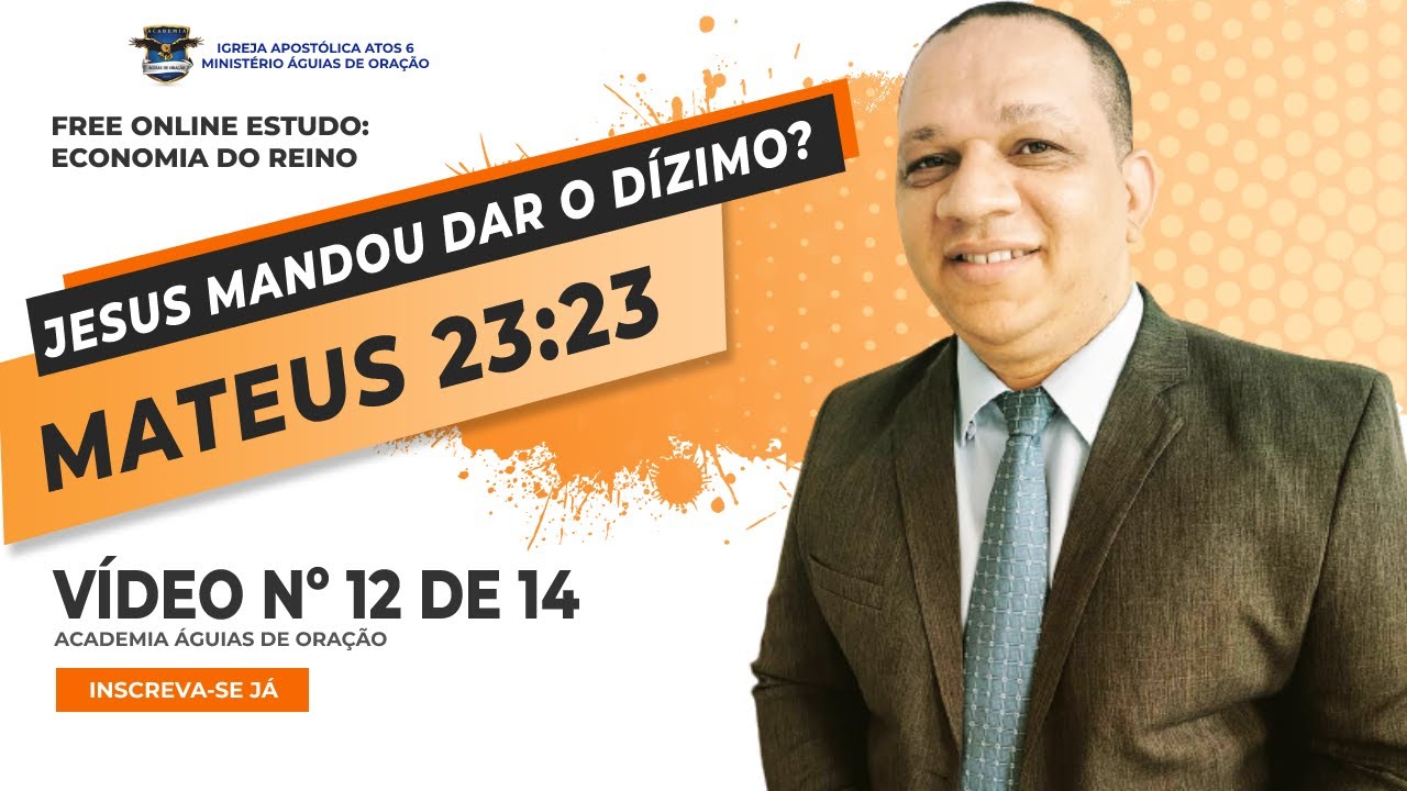 12º Vídeo I Jesus mandou dar o Dízimo e praticar o juízo, misericórdia ...