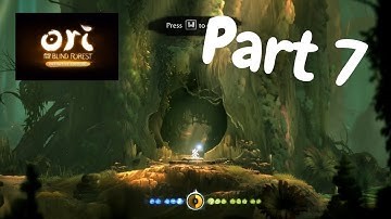 How To Play Ori And The Blind Forest - Gameplay :Part 7 [ Bash + Miss out a few hidden place]