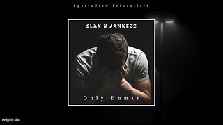 Slax feat. Jankezz- Only Human