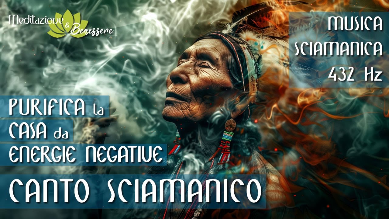 Purifica Casa da Energie Negative Canto Sciamanico 432 Hz Musica Sciamanica Nativi Americani