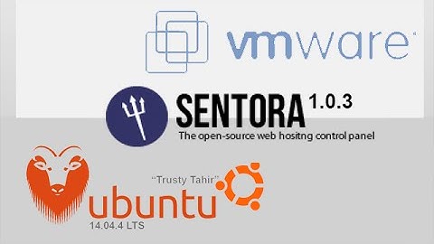 Hosting control panel: Sentora on Ubuntu 14.04 LTS with VMware