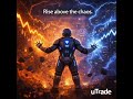 Rise above the chaos.