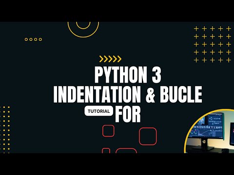 Bases de la programmation python : comprendre les indentations & la boucle for