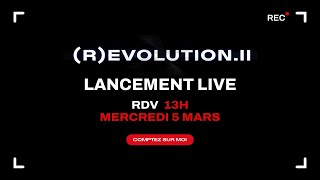 LANCEMENT (R)EVOLUTION 2