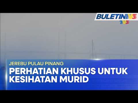 JEREBU PULAU PINANG | Pelajar Ada Masalah Kesihatan Dibenar Tidak Hadir Ke Sekolah