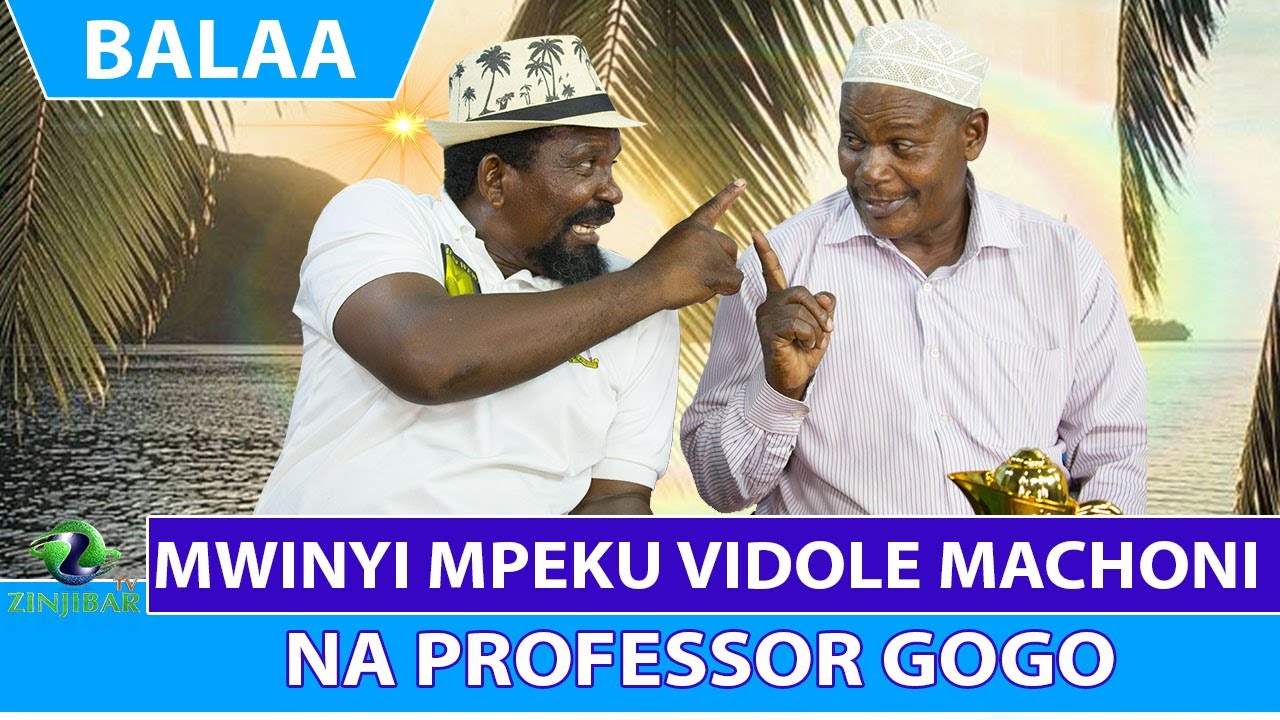 MWINYI MPEKU VIDOLE MACHONI NA PROFESSOR GOGO