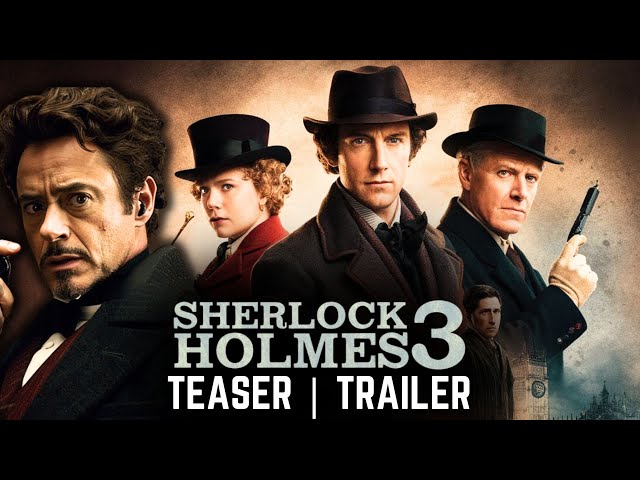 Sherlock Holmes 3 Teaser | Trailer | Robert Downey Jr, Jude Law