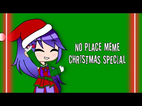 No Place Meme (Christmas Special)