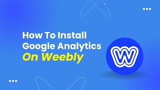 How To Install Google Analytics On Weebly