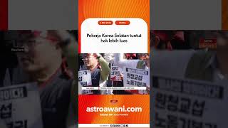 Pekerja Korea Selatan tuntut hak lebih luas