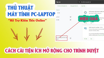 Hướng Dẫn Chi Tiết Cách Cài Tiện Ích Mở Rộng Trên Trình Duyệt