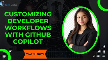 Customizing Developer Workflows with GitHub Copilot | iCert Global