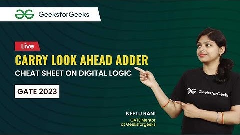 Carry Look Ahead Adder | CHEAT SHEET ON DIGITAL LOGIC | GATE 2023