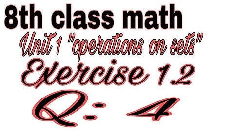 8th Class Math | Unit 1 "Operations on sets" Exercise 1.2 Question 4 | Sindh text