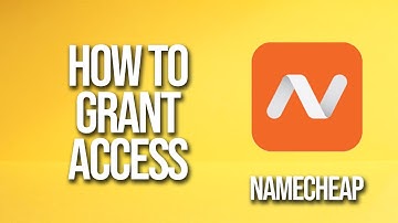 How To Grant Access Namecheap Tutorial