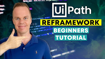 UiPath REFramework Beginners Tutorial