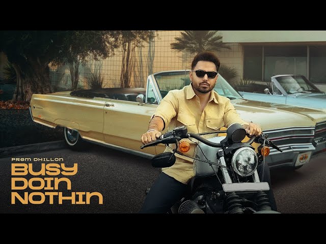 Busy Doin Nothin (Official Video) Prem Dhillon | San B  |  Latest New Punjabi Song 2024