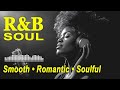Sets The Perfect Mood | Midnight R&B Soul Playlist — Slow Jams & Romantic Soul Vibes