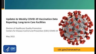 Updates to Weekly COVID-19 Vaccination Data Reporting: Long-term Care Facilities