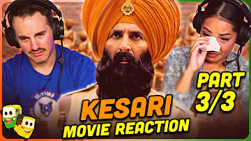 KESARI Movie Reaction Part (3/3)! | Akshay Kumar | Parineeti Chopra | Mir Sarwar