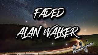 FADED LYRICS- ALAN WALKER