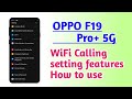 OPPO F19 Pro  5G , WiFi Calling setting features How to use