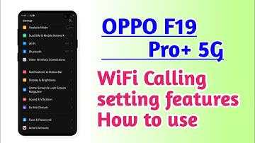 OPPO F19 Pro+ 5G , WiFi Calling setting features How to use