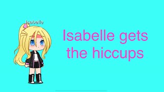 Tspa Episode 66 Isabelle Gets The Hiccups Gacha Club