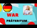 Прошедшее время в немецком зыке- Präteritum- war