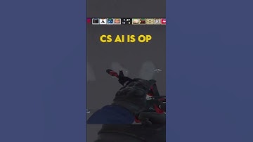 counter strike AI is OP