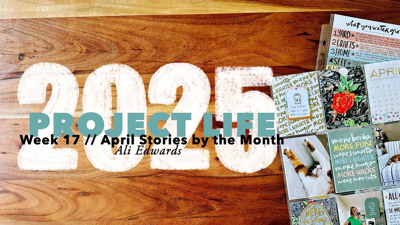 2025 Project Life // Week 17: Ali Edwards April SBTM