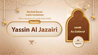 surah Az-Zukhruf {The recitation of warsh from Nafi} {{43}} Reader Yassin Al Jazairi