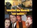 Celebrities Who Killed Their Spouses.