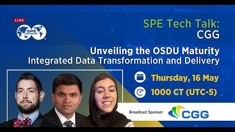 [SPE Tech Talk] Unveiling the OSDU Maturity: Integrated Data Transformation and Delivery