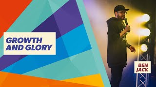 Message Teaching - Ben Jack - Growth And Glory