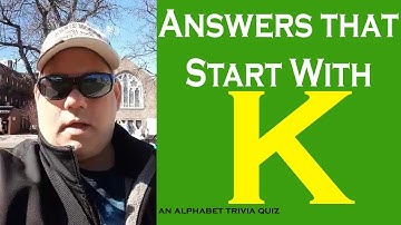 "K" 21 Answers That Start With "K" | alphabet trivia | 21 RANDOM QUESTIONS {ROAD TRIpVIA- ep:470]