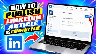 How to Publish LinkedIn Article as Company Page (2026 Method)