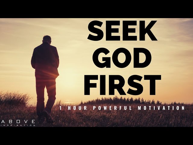 SEEK GOD FIRST | 1 Hour Powerful Motivation - Inspirational & Motivational Video class=