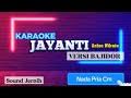 JAYANTI ( Anton Wikwiw ) KARAOKE VERSI BAJIDOR ( Nada Pria )