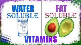 Water Soluble and Fat Soluble Vitamins