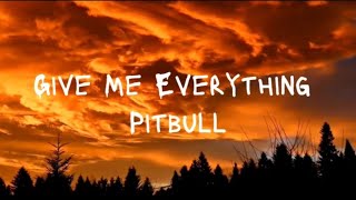 Give Me Everything Pitbull Lyrics
