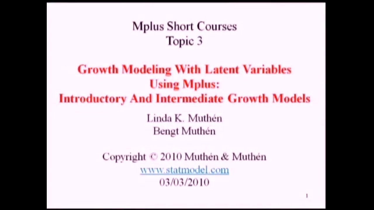 Introductory and intermediate growth modeling - Mplus Topic 3, Part 1