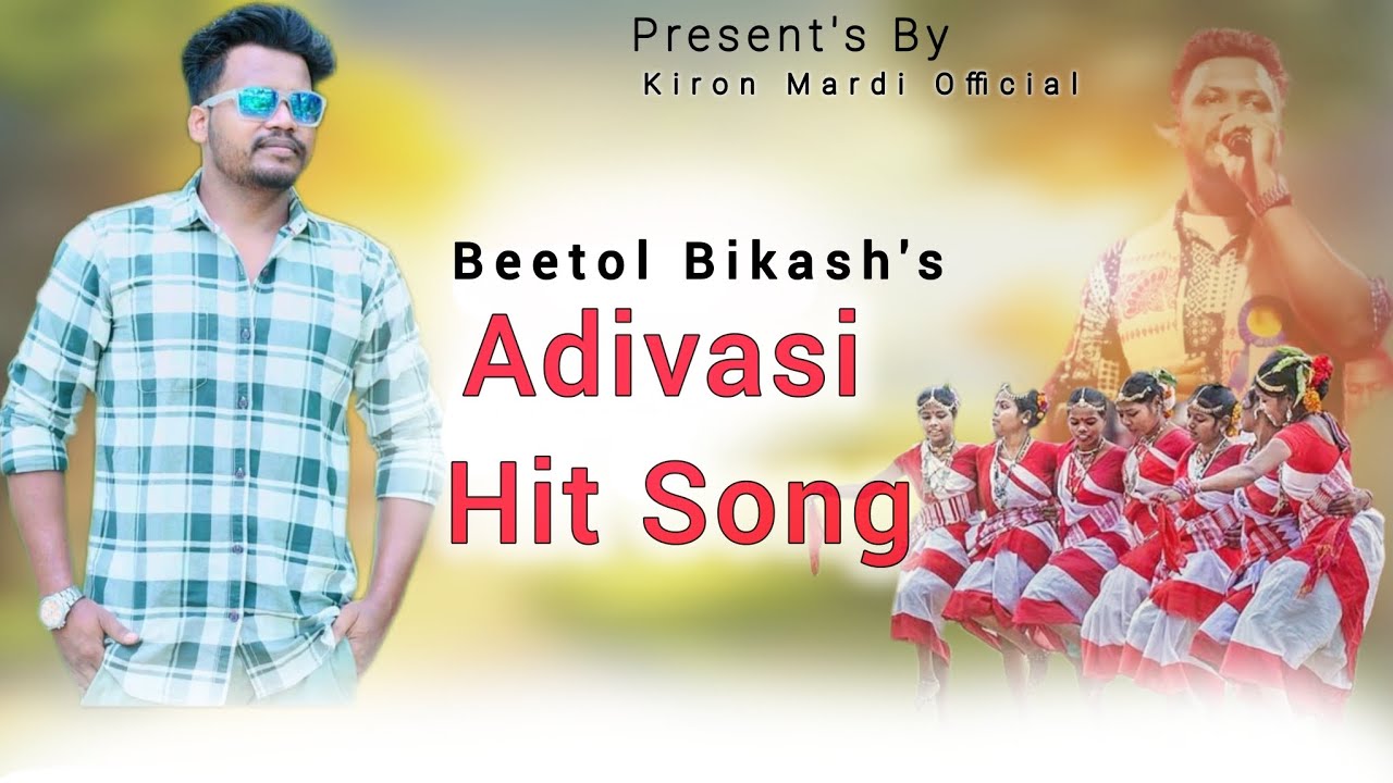 Beetol Bikash's Adivasi Hit Song 
