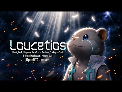 【NeoN_Le-U, Utayume Kana♀, Cho Tsubasa, Szchepan Szaft Printto Magicbeat Minami Sui】Loucetios【cover】