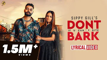 Dont Bark If You Can't Bite | Sippy Gill | Lyrical Video Song 2019 |  | Folk Rakaat