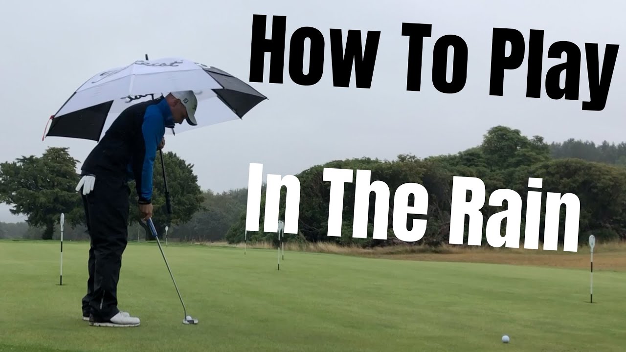 How To Play Golf In The Rain YouTube