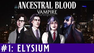 🩸Ancestral Blood - A Vampire the Masquerade Chronicle - Episode 1 Elysium